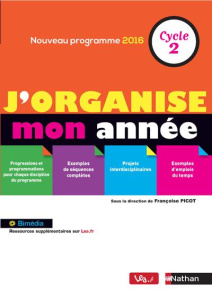 J'organise mon année Cycle 2. Edition 2016 - Picot Françoise