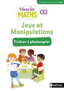 Vivre les maths CE2 Jeux et manipulations. Fichier à photocopier, Edition 2019 - Jardy Jacqueline ; Jardy Jacky ; Fayette Sonia ; F