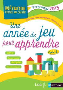 Une année de jeux pour apprendre Cycle 1. Edition 2015 - Popet Anne ; Leleu-Galland Eve ; Cresp Christelle