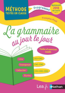 La grammaire au jour le jour CE2-CM1-CM2. Edition 2017 - Picot Françoise