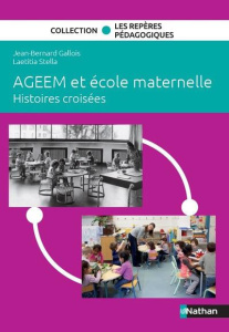 AGEEM et école maternelle. Histoires croisées - Gallois Jean-Bernard ; Stella Laetitia ; Bouysse V