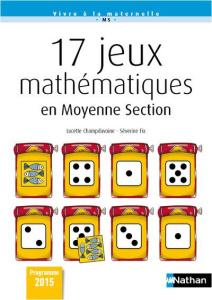 17 jeux mathématiques en moyenne section - Champdavoine Lucette ; Fix Séverine