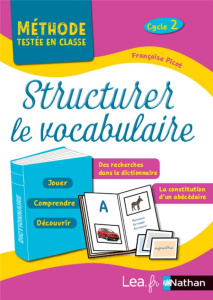 Structurer le vocabulaire. Cycle 2, programme 2018, Edition 2019 - Picot Françoise