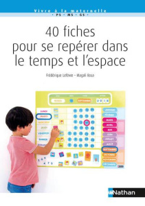 40 fiches pour se repérer dans le temps et l'espace. PS-MS-GS, Edition 2019 - Lefèvre Frédérique ; Rosa Magali