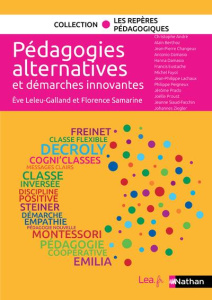 Les pédagogies alternatives et démarches innovantes - Leleu-Galland Eve ; Samarine Florence ; Spinelli P