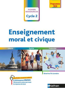 Enseignement moral et civique Cycle 2. Liberté, égalité, fraternité. Fichier ressources, Edition 202 - Fix-Lemaire Séverine ; Dubois-Lazzarotto Mariannic