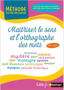 Maitriser le sens et l'orthographe des mots CM1 CM2. Avec 1 extrait des cahiers d'activités CM1-CM2 - Descouens Martine ; Picot Françoise