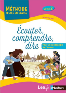 Ecouter, comprendre, dire - Cycle 2. Pour une pédagogie de l'écoute - Popet Anne ; Leclercq Marie-Thérèse ; Thibon Hervé