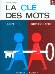 La clé des mots. Lecture, orthographe - Jeannot Josiane ; Fareng R