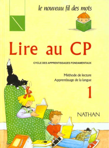 LIRE AU CP. Méthode de lecture, apprentissage de la langue - Debayle Jocelyne ; Giribone Claude ; Touyarot Mari