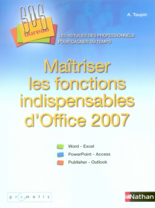 Maîtriser les fonctions indispensables d'Office 2007 - Taupin Agnès