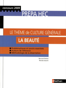 La beauté. Le thème de culture générale Prépa HEC - Piettre Bernard ; Gauvin Nicolas