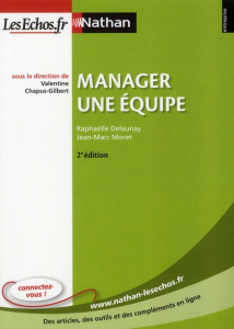 Manager une équipe. 2e édition - Chapus-Gilbert Valentine ; Delaunay Raphaëlle ; Mo