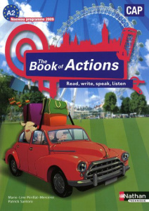 Anglais CAP The Book of Actions. A2 programme 2009 - Périllat-Mercerot Marie-Line ; Santoro Patrick