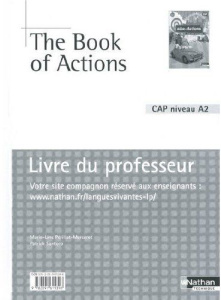 The Book of Actions - Anglais CAP niveau A2. Livre du professeur - Périllat-Mercerot Marie-Line ; Santoro Patrick