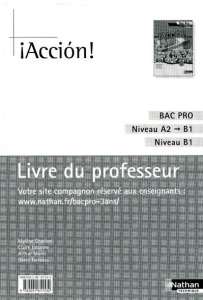 Espagnol Bac pro A2/B1 Accion! Livre du professeur - Ghariani Mylène ; Jouanne Claire ; Morel Arthur ;
