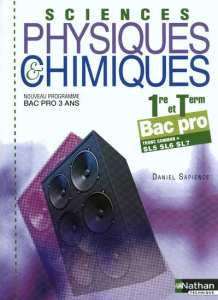 Sciences physiques & chimiques 1e et Tle Bac pro 3 ans. Tronc commun SL5 SL6 SL7 - Sapience Daniel