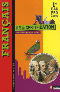 Francais 1e Bac pro 3 ans. Vers la certification - Andriot Nicolas ; Benito Véronique ; Benoît Gaëlle