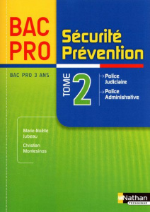 Sécurité prévention Bac Pro. Tome 2, Police judiciaire, Police administrative - Jubeau Marie-Noëlle ; Montesinos Christian