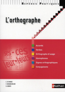 L'orthographe. Edition 2010 - Marez Christian de ; Desmarchelier Francis ; Gonif