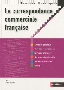 La correspondance commerciale française - Bas Liliane ; Driot-Hesnard Catherine