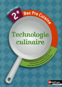 Technologie culinaire 2e Bac pro cuisine - Kirchmeyer Ginette ; Leichtnam Frédéric