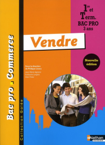 Vendre 1e et Tle Bac pro commerce - Lieury Philippe ; Agboton Jean-Marie ; Langlois Gu