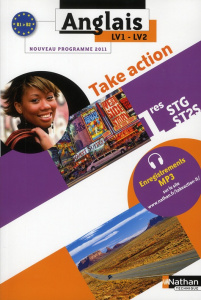 Anglais 1e STG-ST2S Take Action LV1-LV2. B1-B2 Programme 2011 - Bonnet-Piron Daniel ; Boymond John ; Desfond Marie