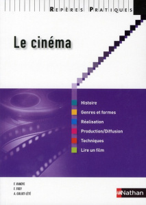Le cinéma - Vanoye Francis ; Frey Francis ; Goliot-Lété Anne