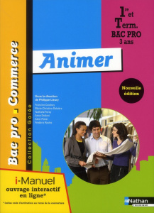 I-manuel Animer 1e et Tle Bac Pro Commerce Galée - Lieury Philippe