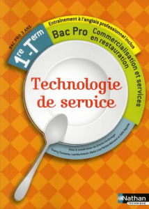 Technologie de service 1re Tle Bac Pro Commercialisation et services en restauration - Kirchmeyer Ginette ; Chusseau Thierry ; Knecht Lae