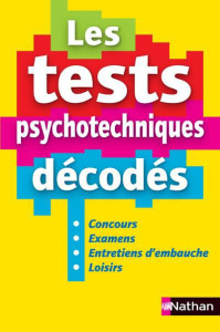 Les tests psychotechniques décodés. Concours, examens, entretiens d'embauche, loisirs - Simonin Elisabeth