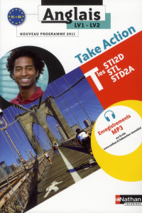 Anglais LV1 LV2 Take Action Tle STI2D STL STD2A. Programme 2011 - Bonnet-Piron Daniel ; Boymond John ; Desfond Marie