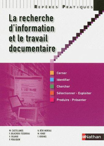La recherche d'information et le travail documentaire - Castellanos Maria del Mar ; Delacroix-Tessereau Fl