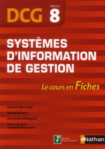 Systèmes d'information de gestion DCG 8 - Bournaud Isabelle ; Druart Gérald ; Petitgand Emma