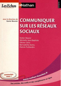 Communiquer sur les réseaux sociaux - Bouvier Xavier