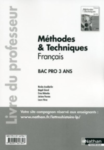 Méthodes & Techniques Français Bac Pro. Livre du professeur - Asseldorfer Nicolas ; Girard Magali ; Nélombo Erin
