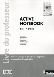 Anglais BTS 1re année Active Notebook. Livre du professeur - Pilorget Christine ; Azzouz Saliha ; Berguignol Bé