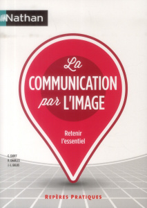 La communication par l'image - Cadet Christiane ; Charles René ; Galus Jean-Luc