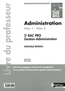 Administration Pôle 1 - Pôle 3 (1re partie) 2e Bac Pro gestion-administration. Livre du professeur - Caparros Juliette ; Gonzalez Thierry