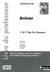 ANIMER - 1RE/ TERM BAC PRO COMMERCE COMPETENCES PRO LIVRE DU PROFESSEUR - ROUCHON/ANDROD