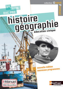 Histoire Géographie Education civique 1re Tle Bac Pro. i-Manuel : Livre et licence élève en ligne, E - Godeau Eric
