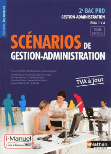 Scénarios de gestion administration - Tome unique. 2e Bac Pro Gestion-Administration Pôles 1 à 4 - Ruchon Gilles ; Robin Laurent