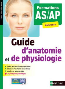 Guide d'anatomie et de physiologie. Formations AS/AP - Savignac Blandine