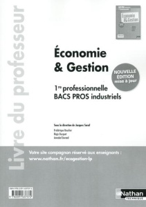 Economie & Gestion 1re Bac Pro Industriels Livre du professeur - Saraf Jacques ; Boucher Frédérique ; Bucquet Régis