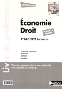 Economie Droit 1re Bac Pro tertiaires. Livre du professeur - Saraf Jacques ; Deconinck Martine ; Garello Michèl