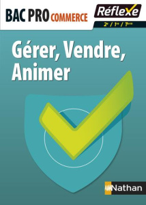 Gérer, Vendre, Animer Bac Pro Commerce 2e/1re/Term. Avec un livret détachable - Gogendeau Gwenaël ; Steckler Marc