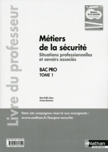 Bac Pro Métiers de la sécurité. Livre du professeur (Tome 1) - Jubeau Marie-Noëlle ; Montesinos Christian