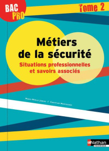 Métiers de la sécurité, Situations professionnelles et savoirs associés Bac Pro. Tome 2, Edition 201 - Jubeau Marie-Noëlle ; Montesinos Christian ; Toure