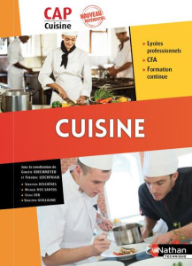 Cuisine CAP Cuisine. Edition 2017 - Kirchmeyer Ginette ; Leichtnam Frédéric ; Erb Céci